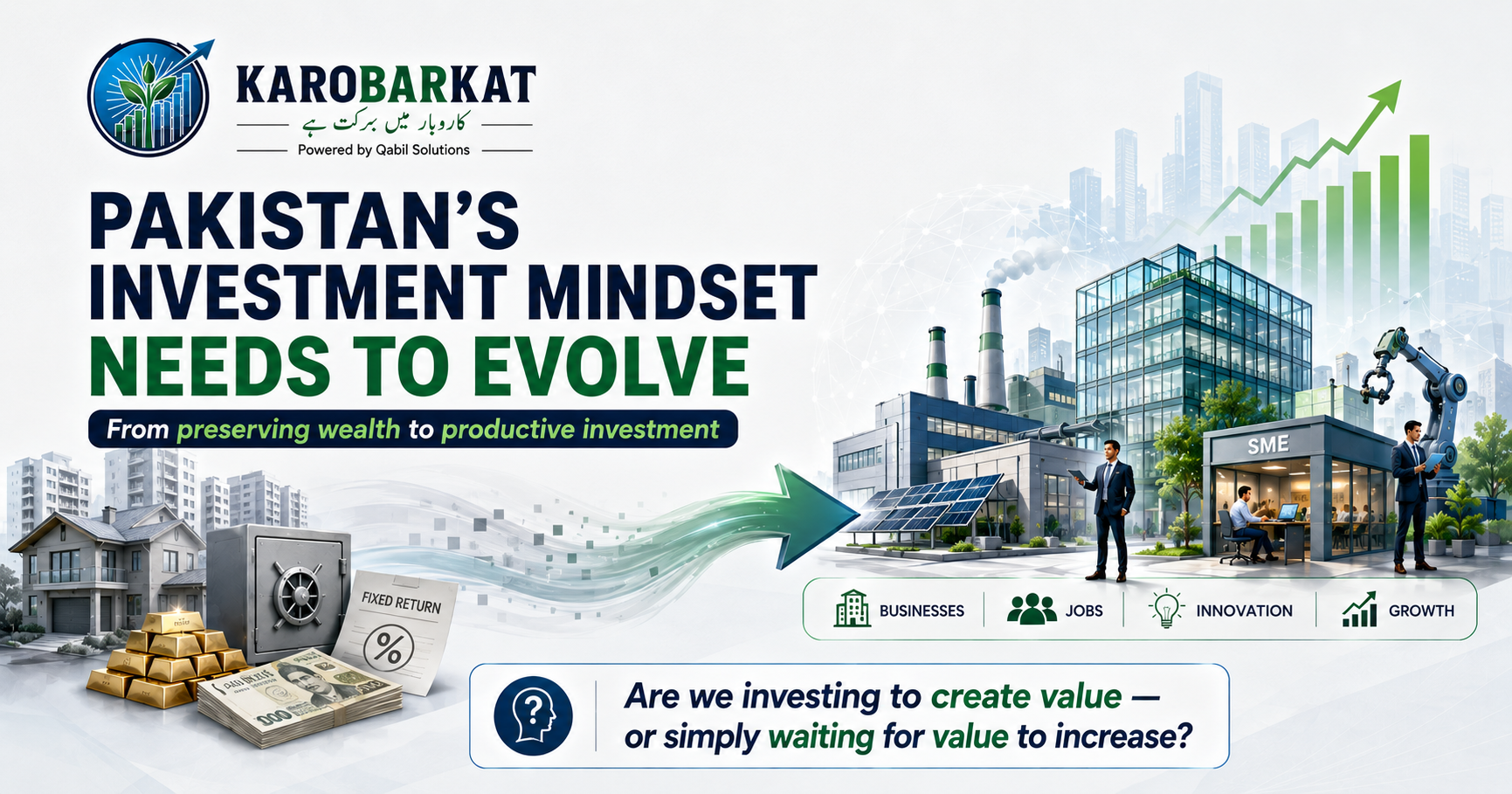 Karobarkat highlights the shift from preserving wealth to productive investment that builds businesses, jobs and growth.